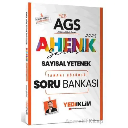 Yediiklim 2025 MEB AGS Sayısal Yetenek Tamamı Çözümlü Soru Bankası