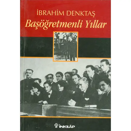 Başöğretmenli Yıllar - İbrahim Denktaş - İnkılap Kitabevi