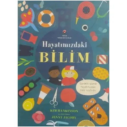 Hayatımızdaki Bilim - Kim Hankinson - TÜBİTAK Yayınları