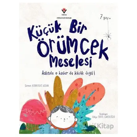 Küçük Bir Örümcek Meselesi - Şermin Korkusuz Aslan - TÜBİTAK Yayınları