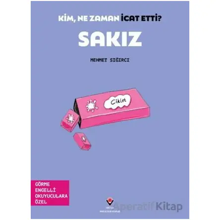 Kim, Ne Zaman İcat Etti? Sakız - Mehmet Sığırcı - TÜBİTAK Yayınları