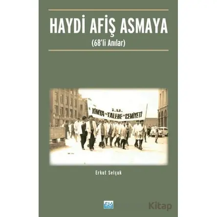 Haydi Afiş Asmaya - Erkut Selçuk - Su Yayınevi