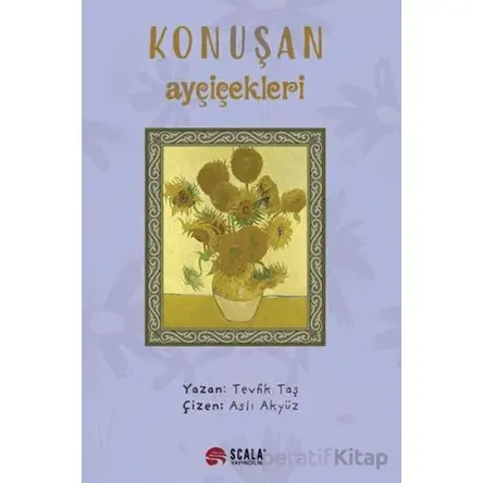 Konuşan Ayçiçekleri - Tevfik Taş - Scala Yayıncılık