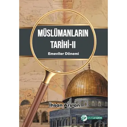 Müslümanların Tarihi 2 - İhsan Arslan - Okur Akademi