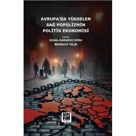 Avrupa’da Yükselen Sağ Popülizmin Politik Ekonomisi - Kolektif - Gazi Kitabevi