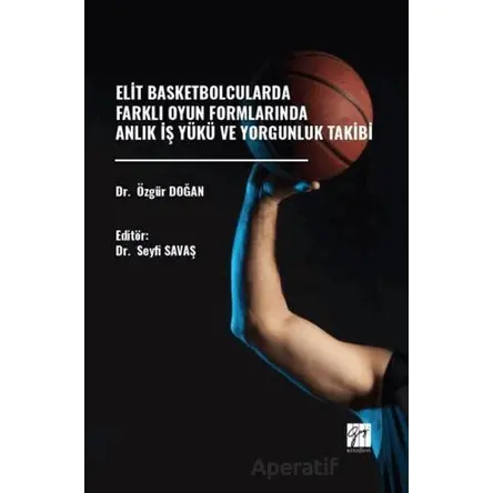 Elit Basketbolcularda Farklı Oyun Formlarında Anlık İş Yükü Ve Yorgunluk Takibi