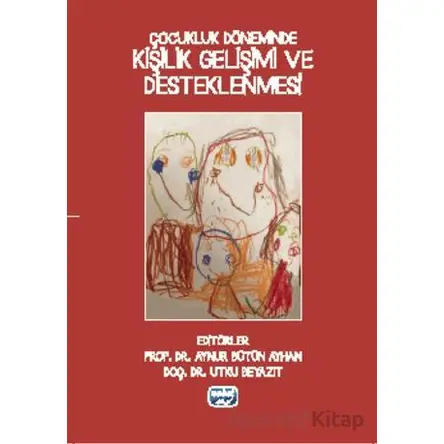 Çocukluk Döneminde Kişilik Gelişimi ve Desteklenmesi - Kolektif - Nobel Akademik Yayıncılık