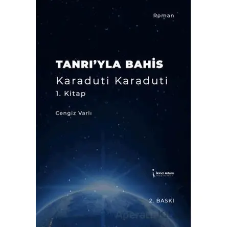 Tanrıyla Bahis Karaduti Karaduti 1. Kitap - Cengiz Varlı - İkinci Adam Yayınları