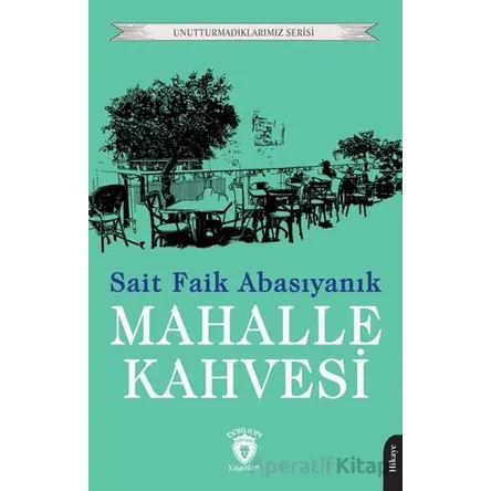 Mahalle Kahvesi - Sait Faik Abasıyanık - Dorlion Yayınları