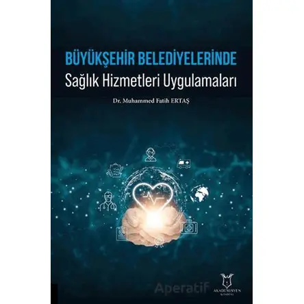 Büyükşehir Belediyelerinde Sağlık Hizmetleri Uygulamaları