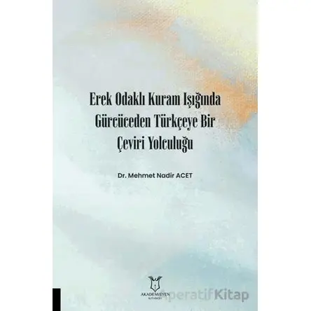 Erek Odaklı Kuram Işığında Gürcüceden Türkçeye Bir Çeviri Yolculuğu
