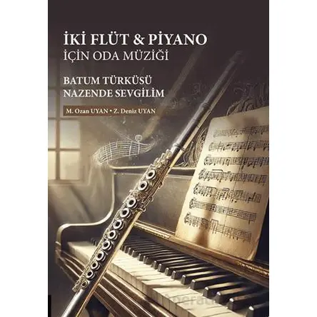 İki Flüt & Piyano için Oda Müziği: Batum Türküsü/Nazende Sevgilim