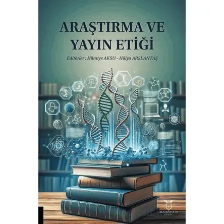 Araştırma ve Yayın Etiği - Kolektif - Akademisyen Kitabevi
