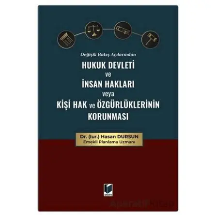 Değişik Bakış Açılarından Hukuk Devleti ve İnsan Hakları veya Kişi Hak ve Özgürlüklerinin Korunması