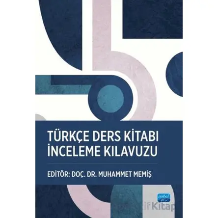 Türkçe Ders Kitabı İnceleme Kılavuzu - Kolektif - Nobel Akademik Yayıncılık