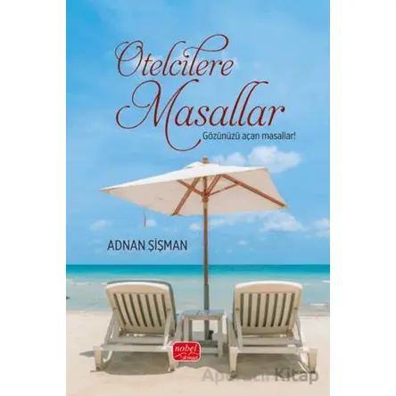 Otelcilere Masallar-Gözünüzü Açan Masallar - Adnan Şişman - Nobel Bilimsel Eserler