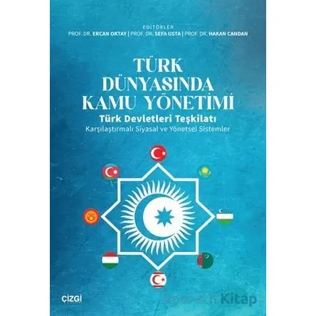 Türk Dünyasında Kamu Yönetimi - Kolektif - Çizgi Kitabevi Yayınları