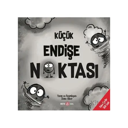 Küçük Endişe Noktası - Diane Alber - Beta Kids