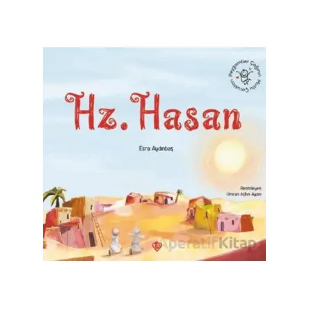 Peygamber Çağının Mutlu Çocukları Hazreti Hasan - Esra Aydınbaş - Türkiye Diyanet Vakfı Yayınları