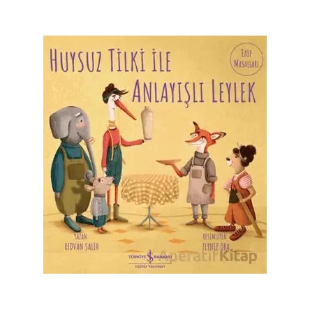 Huysuz Tilki İle Anlayışlı Leylek - Rıdvan Salih - İş Bankası Kültür Yayınları