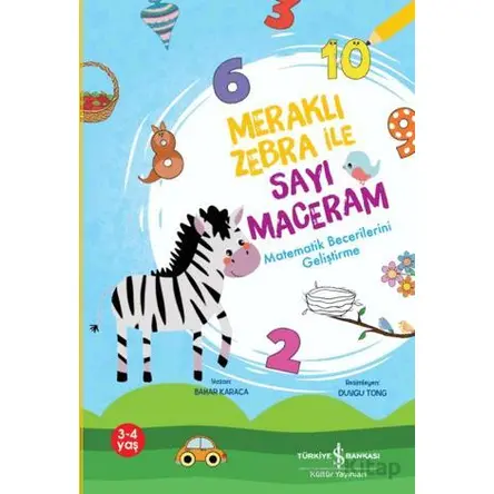 Meraklı Zebra İle Sayı Maceram - Bahar Karaca - İş Bankası Kültür Yayınları
