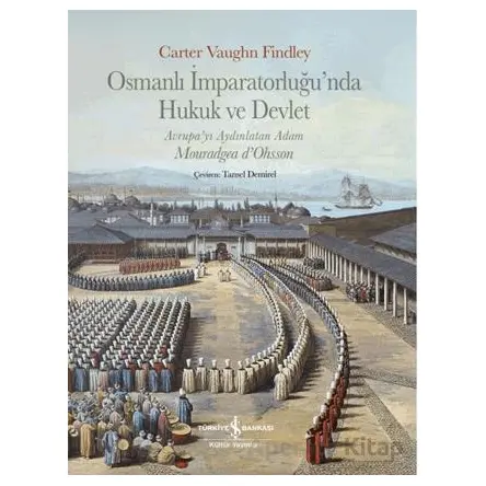 Osmanlı İmparatorluğunda Hukuk ve Devlet - Carter Vaughn Findley - İş Bankası Kültür Yayınları