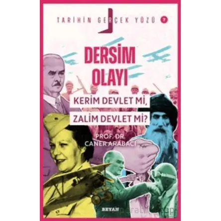 Dersim Olayı; Kerim Devlet mi, Zalim Devlet mi? - Caner Arabacı - Beyan Yayınları