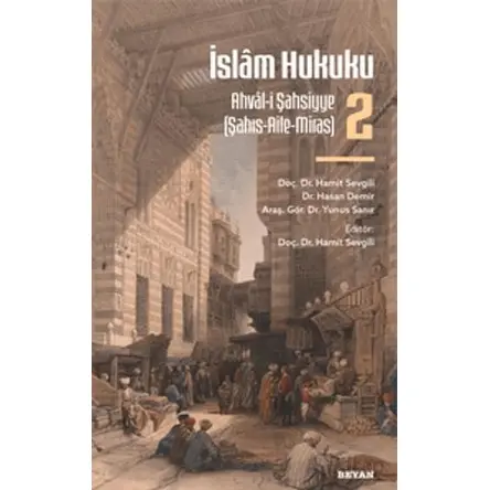 İslâm Hukuku-2 Ahvâl-i Şahsiyye (Şahıs-Aile-Miras) - Kolektif - Beyan Yayınları
