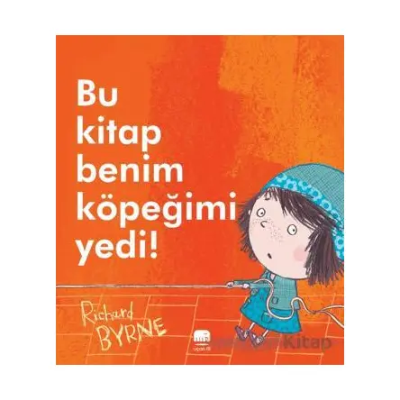 Bu Kitap Benim Köpeğimi Yedi! - Richard Byrne - Uçan Fil Yayınları