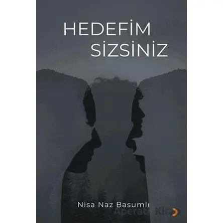 Hedefim Sizsiniz - Nisa Naz Basumlı - Cinius Yayınları