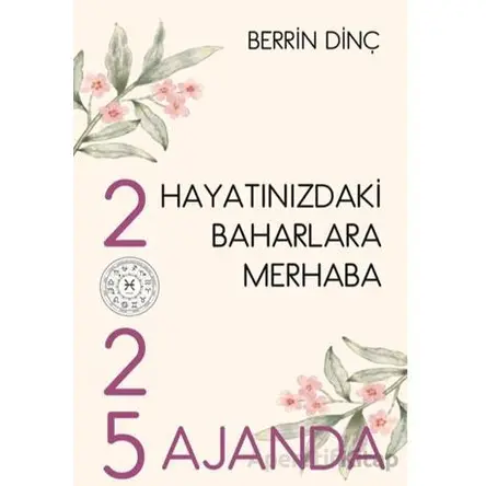Hayatınızdaki Baharlara Merhaba - Berrin Dinç - Sarmal Kitabevi