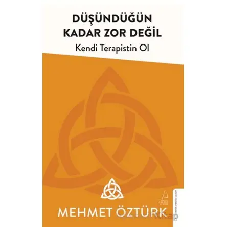 Düşündüğün Kadar Zor Değil - Mehmet Öztürk - Destek Yayınları