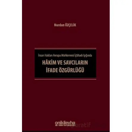 İnsan Hakları Avrupa Mahkemesi İçtihadı Işığında Hakim ve Savcıların İfade Özgürlüğü