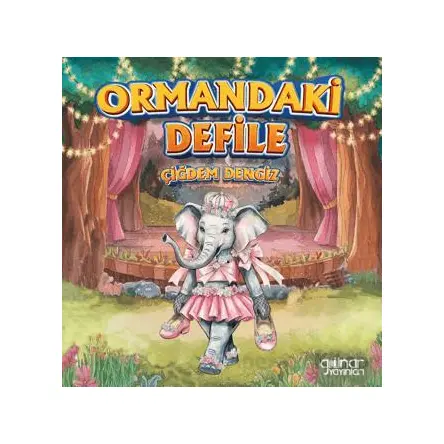 Ormandaki Defile - Çiğdem Dengiz - Gülnar Yayınları