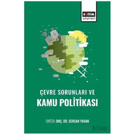 Çevre Sorunları ve Kamu Politikası - Hilmi Sözen - Eğitim Yayınevi - Bilimsel Eserler