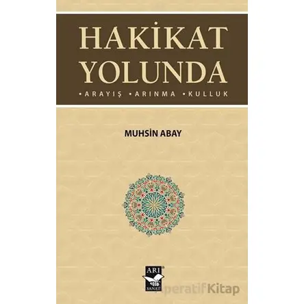 Hakikat Yolunda - Muhsin Abay - Arı Sanat Yayınevi
