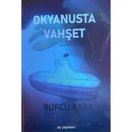 Okyanusta Vahşet - Burcu Kaba - Ay Yayınları
