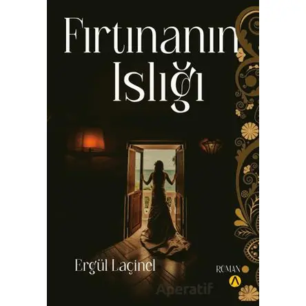 Fırtınanın Islığı - Ergül Laçinel - Ares Yayınları