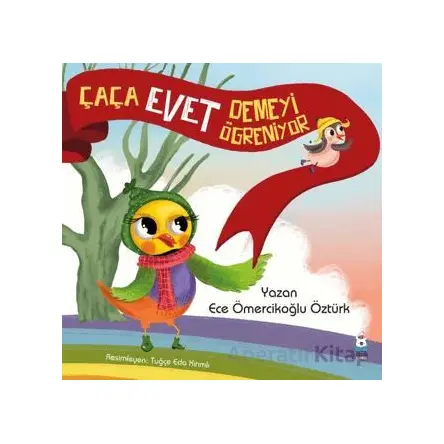 Çaça Evet Demeyi Öğreniyor - Ece Ömercikoğlu Öztürk - Luna Çocuk Yayınları