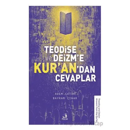 Teodise ve Deizm’e Kur’an’dan Cevaplar - Bayram Çınar - Fecr Yayınları