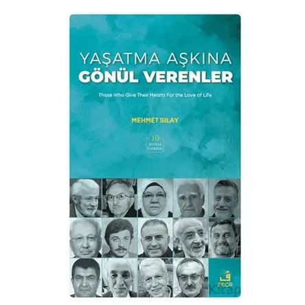 Yaşatma Aşkına Gönu¨l Verenler - Mehmet Sılay - Fecr Yayınları