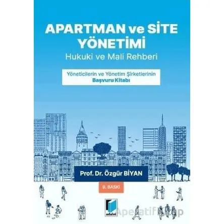 Apartman, Site ve İşhanı Yönetimleri - Özgür Biyan - Adalet Yayınevi
