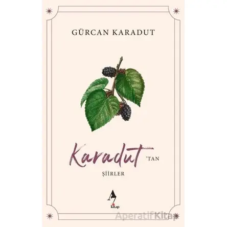 Karadut’tan Şiirler - Gürcan Karadut - A7 Kitap