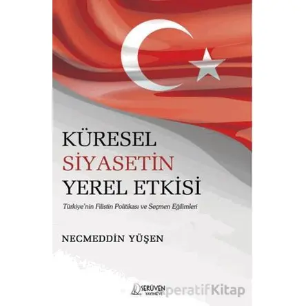 Küresel Siyasetin Yerel Etkisi - Necmeddin Yüşen - Serüven Yayınevi