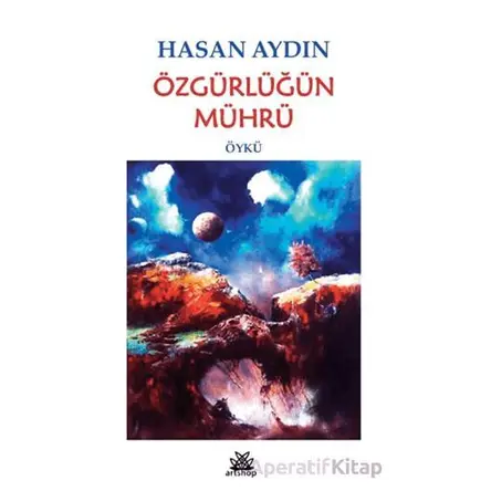 Özgürlüğün Mührü - Hasan Aydın - Artshop Yayıncılık