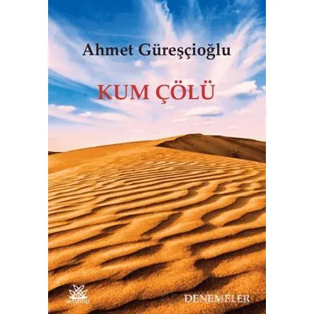 Kum Çölü - Ahmet Güreşçioğlu - Artshop Yayıncılık