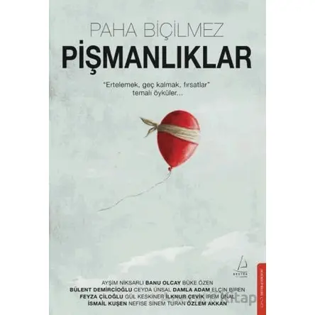 Paha Biçilmez Pişmanlıklar - Kolektif - Destek Yayınları