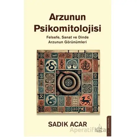 Arzunun Psikomitolojisi - Sadık Acar - Destek Yayınları