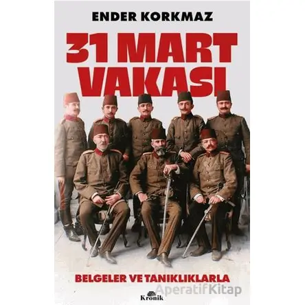 31 Mart Vakası - Ender Korkmaz - Kronik Kitap