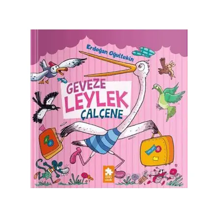 Geveze Leylek Çalçene - Erdoğan Oğultekin - Eksik Parça Yayınları